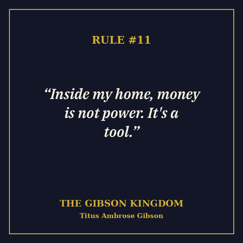 Untitled "Inside my home, money is not power. It's a tool." (Rule #11)